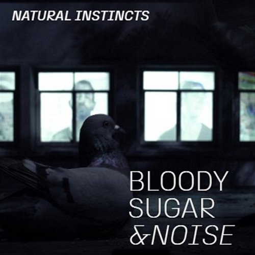 Natural Instincts Bloody Sugar & Noise