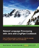 Natural Language Processing with Java and LingPipe Cookbook Baldwin Breck