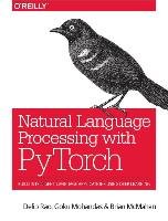 Natural Language Processing with PyTorch Rao Delip, Mohandas Goku, Mcmahan Brian