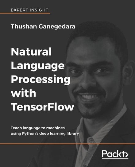 Natural Language Processing with TensorFlow Thushan Ganegedara