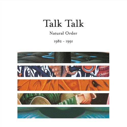 Natural Order 1982 - 1991 Talk Talk