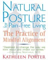 Natural Posture for Pain-Free Living Porter Kathleen