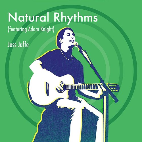 Natural Rhythms Joss Jaffe feat. Adam Knight