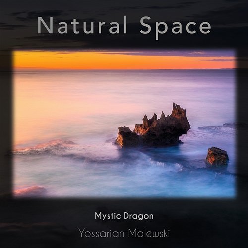 Natural Space Yossarian Malewski, Mystic Dragon