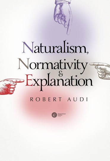Naturalism, Normativity and Explanation Audi Robert