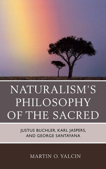 Naturalism's Philosophy of the Sacred Yalcin Martin O.