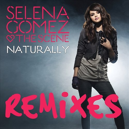 Naturally Selena Gomez & The Scene
