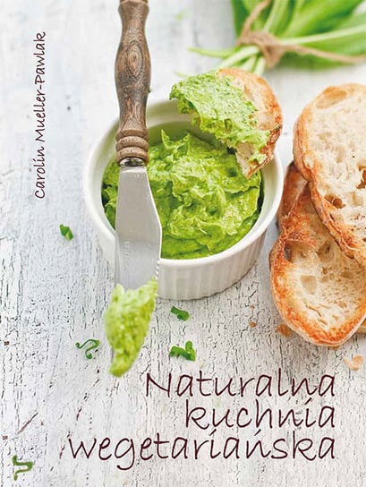 Naturalna kuchnia wegetariańska Mueller-Pawlak Carolin