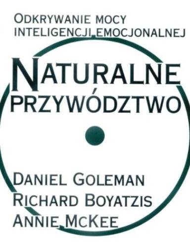 Naturalne Przywództwo Goleman Daniel, Boyatzis Richard E., Mckee Annie