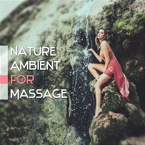 Nature Ambient for Massage: 50 Calming Sounds for Relaxation & Regeneration, Magic Beauty Spa & Wellness Oasis Beauty Spa Paradise