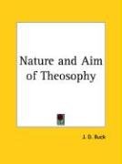 Nature and Aim of Theosophy Buck J. D.