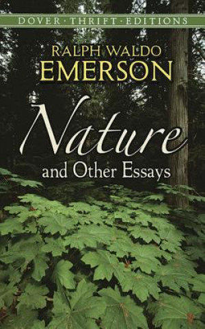 Nature and Other Essays Emerson Ralph Waldo