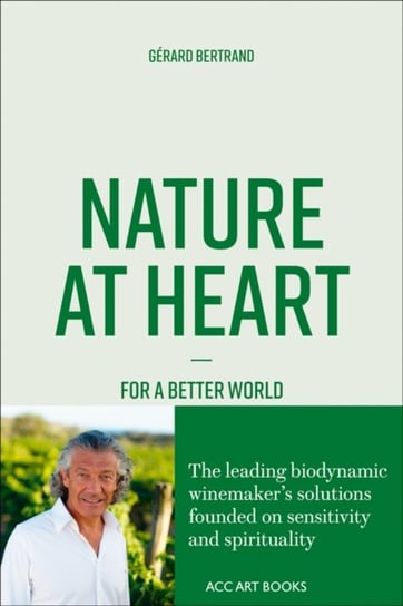Nature at Heart: For a better world Gerard Bertrand