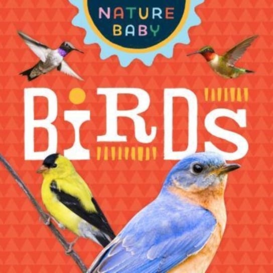 Nature Baby. Backyard Birds Opracowanie zbiorowe