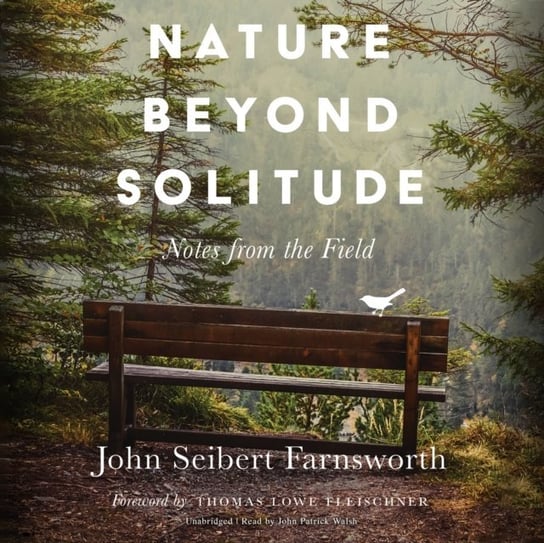 Nature beyond Solitude Farnsworth John Seibert, Fleischner Thomas Lowe