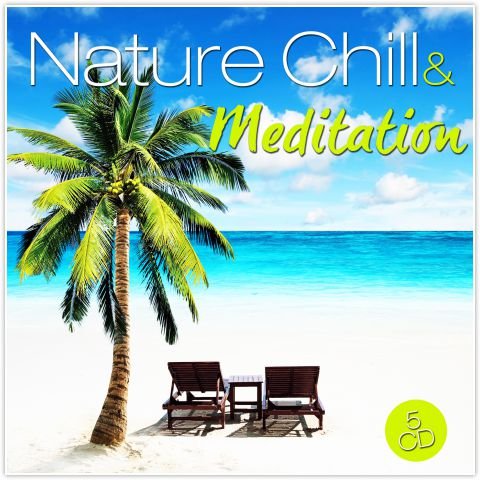 Nature Chill & Meditation Various Artists