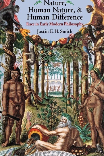 Nature, Human Nature, and Human Difference Smith Justin E. H.