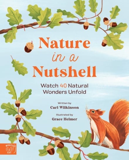Nature in a nutshell: Watch 40 Natural Wonders Unfold Wilkinson Carl