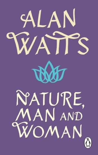 Nature, Man and Woman Alan W Watts