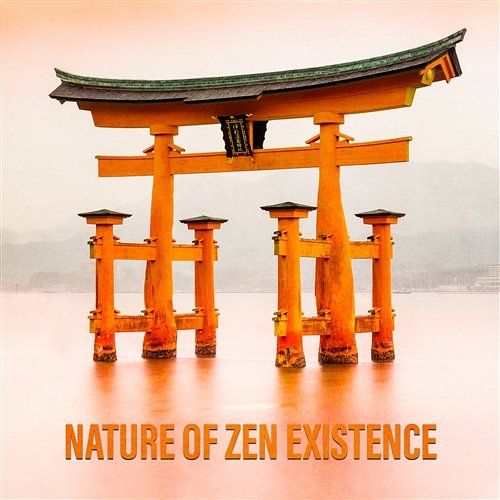 Nature of Zen Existence: Meditation Sounds for Connect Mind, Body, Soul, Find Inner Peace Zen Meditation Music Academy, Om Meditation Music Academy
