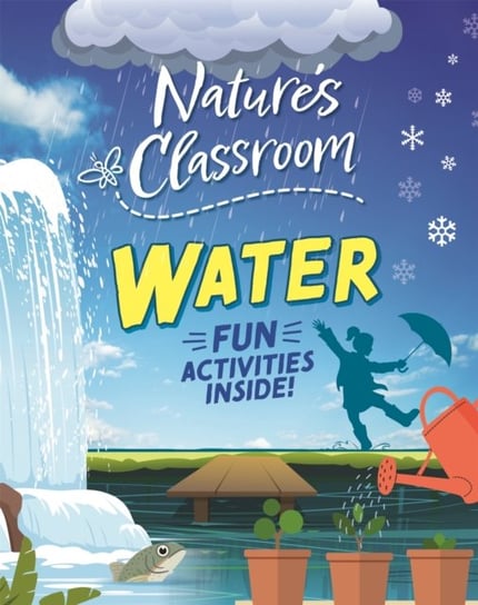 Nature's Classroom: Water Izzi Howell