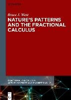 Nature's Patterns and the Fractional Calculus West Bruce J.