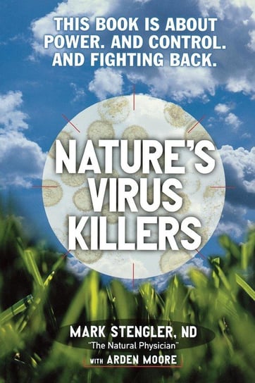 Nature's Virus Killers Stengler Mark