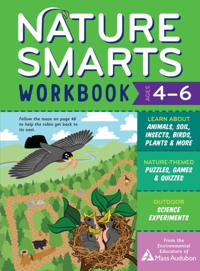 Nature Smarts Workbook, Ages 4-6: Learn about Animals, Soil, Insects, Birds, Plants & More with Nature-Themed Puzzles, Games, Quizzes & Outdoor Science Experiments Opracowanie zbiorowe