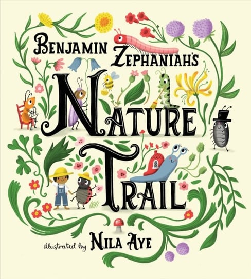 Nature Trail: A joyful rhyming celebration of the natural wonders on our doorstep Zephaniah Benjamin