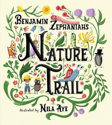 Nature Trail: A joyful rhyming celebration of the natural wonders on our doorstep Zephaniah Benjamin