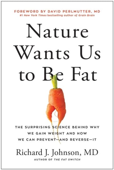 Nature Wants Us to Be Fat Richard Johnson