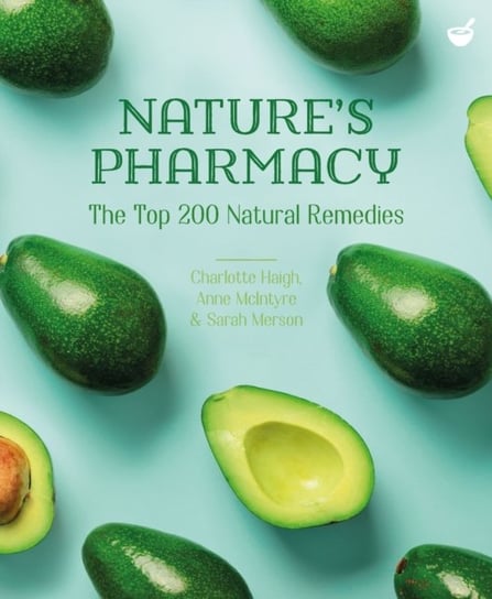 Natures Pharmacy: iThe Top 200 Natural Remediesi Haigh Charlotte