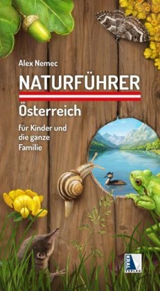 Naturführer Österreich für Kinder und die ganze Familie Kral, Berndorf