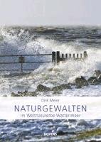 Naturgewalten im Weltnaturerbe Wattenmeer Meier Dirk