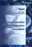 Naturmineralien, Regulation, Gesundheit Hecht Karl, Hecht-Savoley Elena