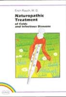 Naturopathic Treatment of Colds and Infectious Diseases Rauch Erich