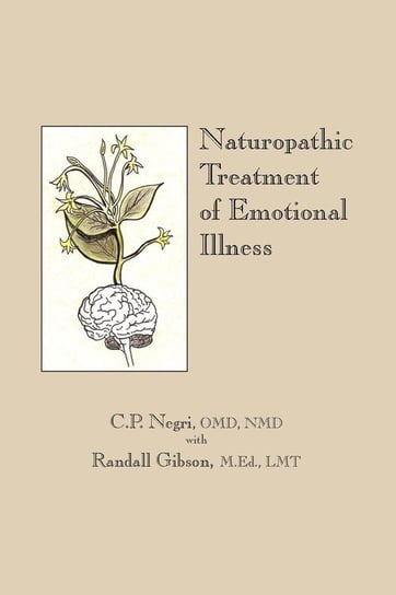 Naturopathic Treatment of Emotional Illness Negri Omd Nmd C. P.