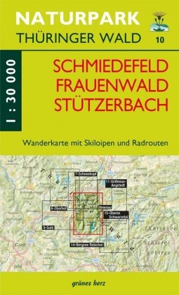 Naturpark Thüringer Wald 10. Schmiedefeld, Frauenwald, Stützerbach 1 : 30 000 Wanderkarte Grunes Herz Verlag