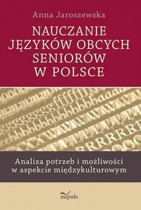 Nauczanie języków obcych seniorów w Polsce Jaroszewska Anna