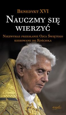 Nauczmy się wierzyć Benedykt XVI