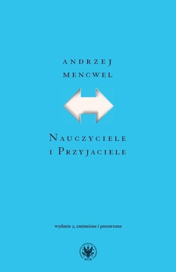 Nauczyciele i przyjaciele Mencwel Andrzej