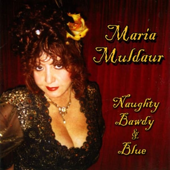 Naughty Bawdy & Blue Muldaur Maria