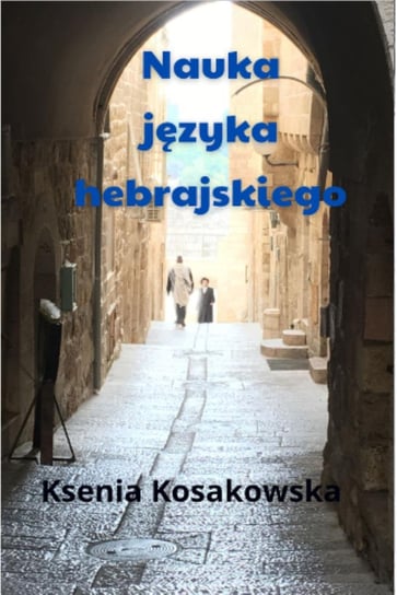 Nauka języka hebrajskiego Ksenia Kosakowska