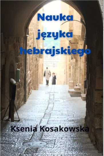 Nauka języka hebrajskiego - ebook PDF Ksenia Kosakowska