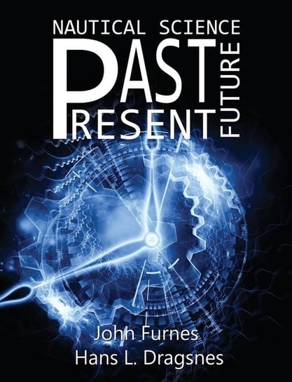 Nautical Science - Past, Present, Future John Furnes