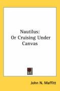 Nautilus: Or Cruising Under Canvas Newland Maffitt John, Maffitt John N.