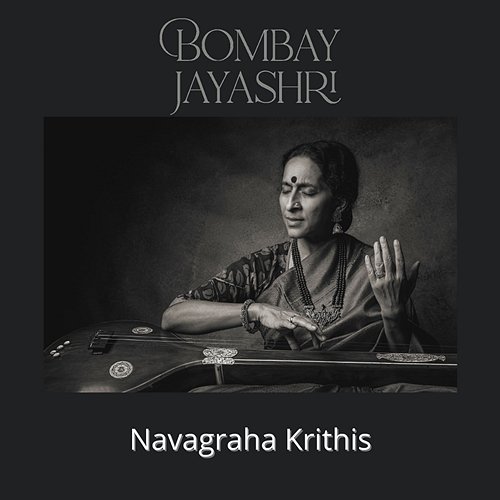 Navagraha Krithis Bombay Jayashri and Muthuswami Dikshitar