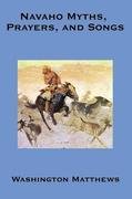 Navaho Myths, Prayers, and Songs Matthews Washington