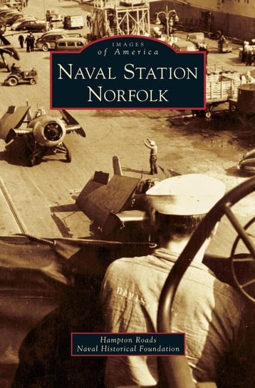 Naval Station Norfolk Hampton Roads Naval Historical Foundatio