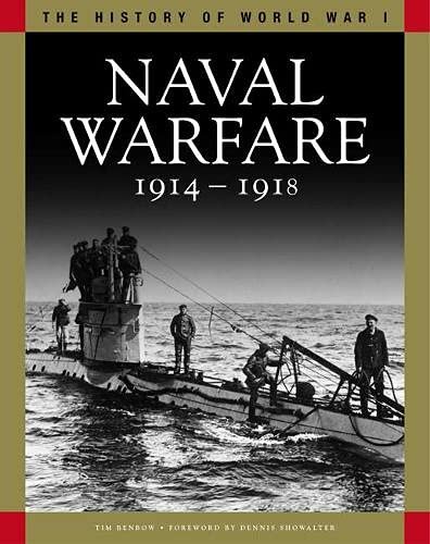 Naval Warfare 1914-1918: From Coronel to the Atlantic and Zeebrugge Benbow Tim